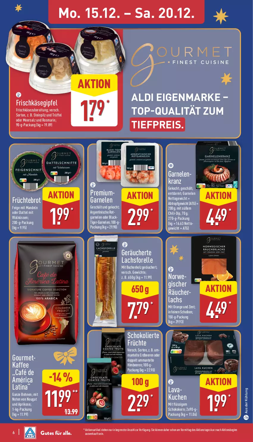 Aktueller Prospekt Aldi Nord - Von Montag - von 15.12 bis 20.12.2025 - strona 7 - produkty: aldi, aprikose, beere, beeren, bohne, bohnen, brot, buch, chili, dip, eis, elle, erdbeere, erdbeeren, forelle, frischkäse, frischkäsezubereitung, früchte, garnelen, Garnelenkranz, gin, himbeer, himbeere, himbeeren, Holz, kaffee, Käse, Kranz, kuchen, lachs, lack, mandel, mandeln, Mantel, meersalz, orange, Räucherlachs, reis, rel, rosmarin, rwe, salz, schoko, Ti, tiefpreis, Tiger-Garnelen, Trüffel, ZTE