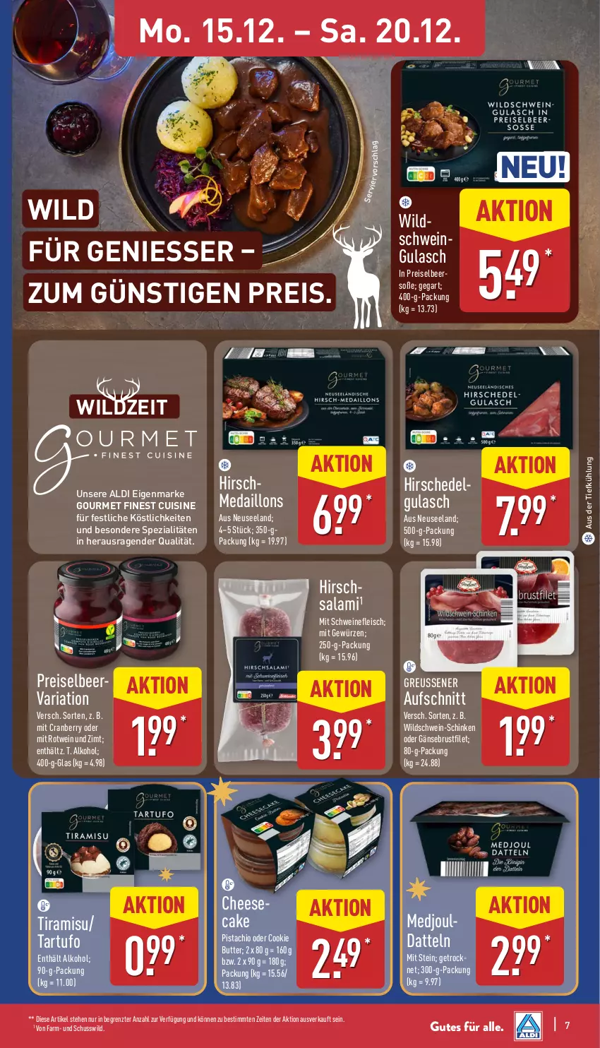Aktueller Prospekt Aldi Nord - Von Montag - von 15.12 bis 20.12.2025 - strona 8 - produkty: aldi, alkohol, aufschnitt, aus der tiefkühlung, brustfilet, butter, cheesecake, cookie, cranberry, Datteln, eis, Elan, filet, fleisch, Gänsebrust, gewürz, gulasch, Hirschedelgulasch, LG, medaillons, reis, Ria, rotwein, salami, schinken, schwein, schweine, schweinefleisch, Soße, Spezi, Tartufo, Ti, tiramisu, wein, weine, Wild, Wildschwein, ZTE