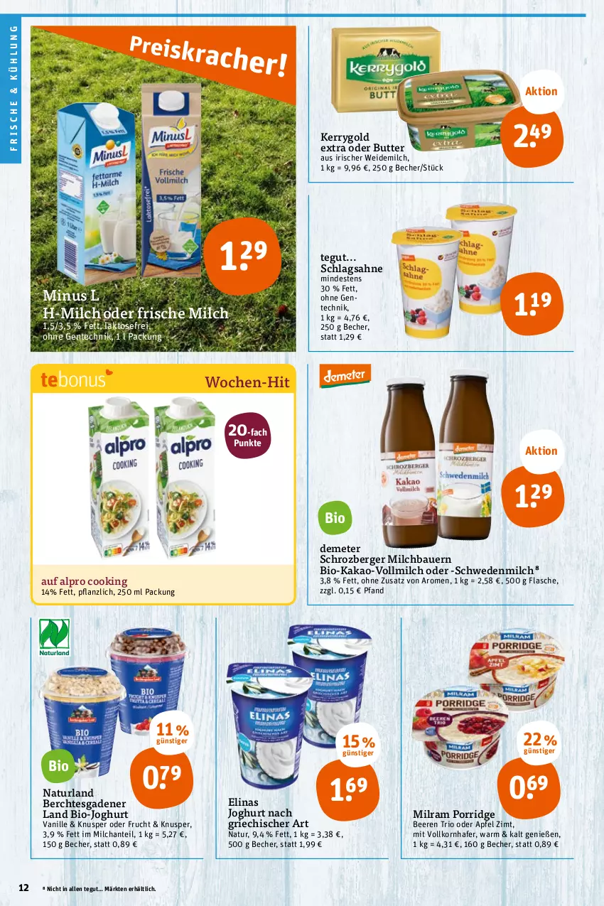 Aktueller Prospekt Tegut - Angebote der Woche - von 10.10 bis 15.10.2022 - strona 12 - produkty: alpro, apfel, auer, Bau, Bauer, Becher, beere, beeren, Berger, bio, bio-joghurt, butter, elinas, elinas joghurt, ente, flasche, frische milch, frucht, hafer, joghur, joghurt, joghurt nach, kakao, kerrygold, kerrygold extra, korn, milch, milram, natur, naturland, porridge, sahne, schlagsahne, Ti, vanille, vollmilch, weidemilch