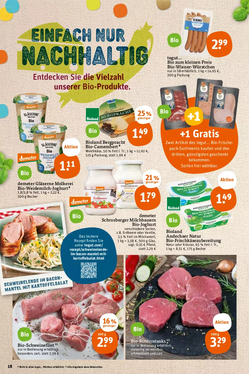 Aktueller Prospekt Tegut - Angebote der Woche - von 10.10 bis 15.10.2022 - strona 18 - produkty: andechser natur, angebot, angebote, auer, bacon, Bau, Bauer, Becher, beere, beko, Berger, bio, bio-joghurt, bioland, camembert, decke, dekoration, eis, erdbeere, filet, frischkäse, frischkäsezubereitung, Gläser, joghur, joghurt, Käse, kräuter, leine, mac, Mantel, milch, natur, oder kräuter, reis, rezept, rind, rinder, Rindersteak, rwe, salat, schwein, schweine, schweinefilet, steak, steaks, Ti, vanille, weichkäse, weidemilch, wein, weine, wiener, würstchen