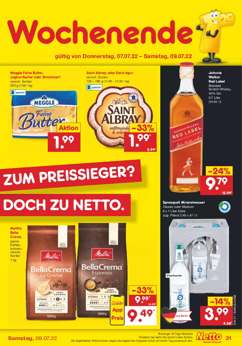 Aktueller Prospekt Netto Marken-Discount - Filial-Angebote - von 04.07 bis 09.07.2022 - strona 31 - produkty: albray, Alwa, angebot, bella crema, bestpreis, blended scotch, blended scotch whisky, bohne, bohnen, butter, eis, flasche, glasflasche, joghur, joghurt, johnnie walker, kaffee, kaffeebohnen, meggle, melitta, mineralwasser, Mineralwasser Classic, reis, Saint Agur, saint albray, scotch, scotch whisky, Spreequell, Streichzart, Ti, wasser, whisky, ZTE