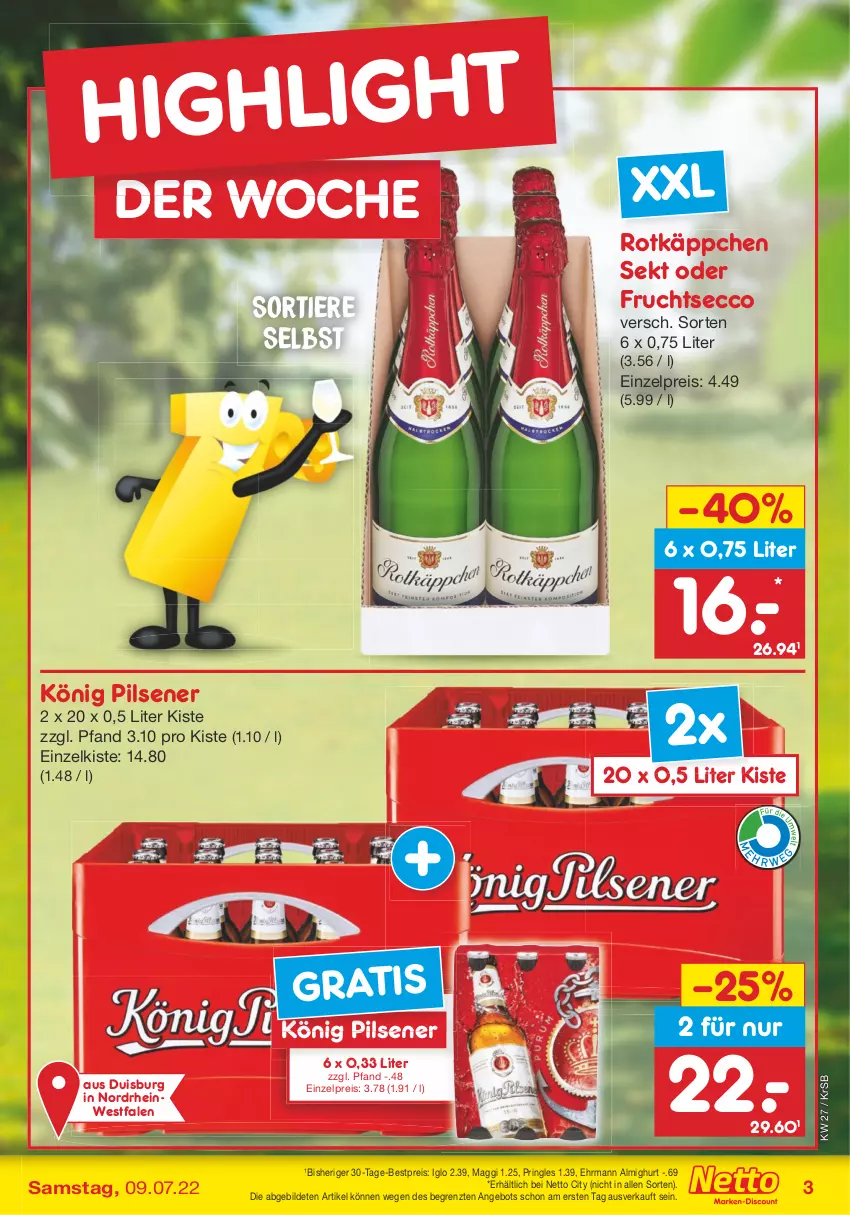 Aktueller Prospekt Netto Marken-Discount - Filial-Angebote - von 04.07 bis 09.07.2022 - strona 3 - produkty: almighur, almighurt, angebot, bestpreis, ecco, ehrmann, ehrmann almighurt, eis, frucht, fruchtsecco, iglo, könig pilsener, maggi, pils, pilsener, pringles, reis, ring, rotkäppchen, sekt, Ti, Tiere, ZTE