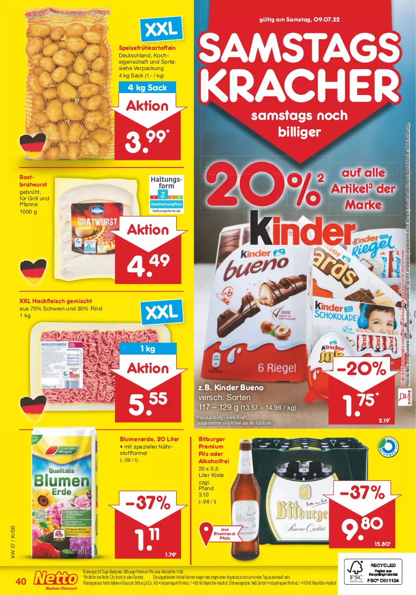 Aktueller Prospekt Netto Marken-Discount - Filial-Angebote - von 04.07 bis 09.07.2022 - strona 40 - produkty: alkohol, angebot, angebote, bestpreis, bitburger, blume, blumen, blumenerde, bratwurst, burger, discount, eis, elle, erde, fleisch, Frühkartoffeln, für grill und pfanne, grill, grill und pfanne, hackfleisch, hackfleisch gemischt, Holz, kartoffel, kartoffeln, Kinder, kinder bueno, kracher, marken-discount, ndk, pfanne, pils, premium pils, reis, rind, rostbratwurst, sac, schwein, speisefrühkartoffeln, Spezi, Ti, und pfanne, versandkostenfrei, wein, wurst, ZTE