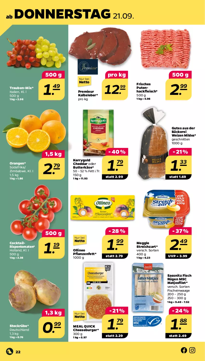 Aktueller Prospekt Netto - Woche 38 - von 18.09 bis 23.09.2023 - strona 22 - produkty: burger, butter, butterkäse, cheddar, cocktail, eis, filet, fisch, fische, fleisch, hackfleisch, Kalbsleber, Käse, kerrygold, matjes, Matjesfilet, meggle, orange, orangen, pflanze, pflanzen, Pflanzenfett, pute, Putenhackfleisch, rispentomaten, schnitten, Streichzart, tomate, tomaten, trauben, Waage