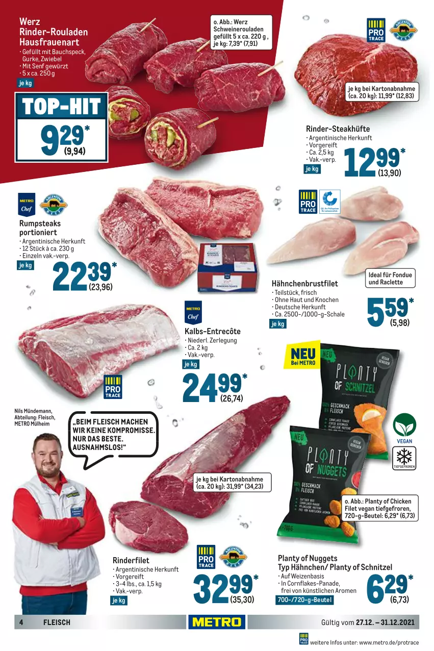 Aktueller Prospekt Metro - Food - von 27.12 bis 31.12.2021 - strona 4 - produkty: Abtei, Bau, beutel, brustfilet, eis, entrecôte, filet, flakes, fleisch, Fondue, gewürz, gurke, hähnchenbrust, hähnchenbrustfilet, mac, Metro, nero, nuggets, rind, rinder, rinder-rouladen, rinderfilet, rouladen, rum, rumpsteak, Schal, Schale, schnitzel, schwein, schweine, Schweineroulade, senf, Speck, steak, steakhüfte, steaks, Ti, wein, weine, zwiebel