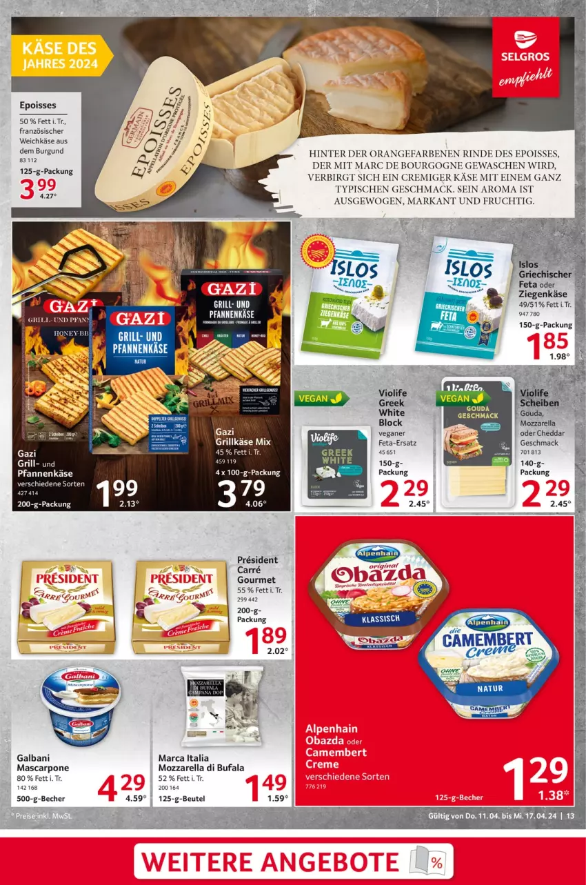 Aktueller Prospekt Selgros - Food - von 11.04 bis 17.04.2024 - strona 13 - produkty: Becher, Bourgogne, cheddar, di bufala, eis, feta, französischer weichkäse, frucht, galbani, gouda, grill, Grillkäse, Käse, LG, mac, mascarpone, mozzarella, nuss, orange, pfanne, pfannen, pfannenkäse, rel, rind, Ti, weichkäse, ziegenkäse