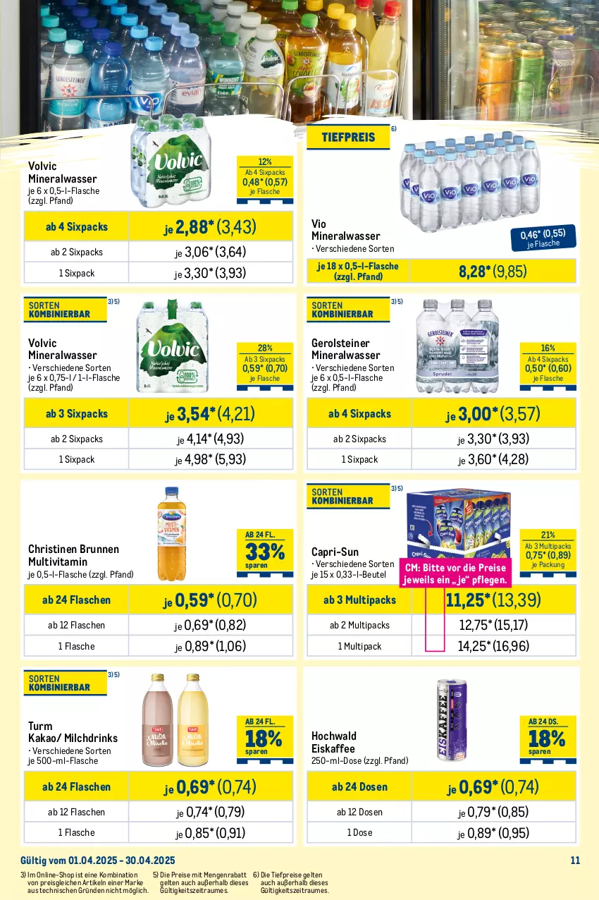 Aktueller Prospekt Metro - Monats-Mix - von 01.04 bis 30.04.2025 - strona 11 - produkty: Alwa, beutel, bitter lemon, brunnen, Cap, capri-sun, drink, drinks, eis, eiskaffee, energy drink, flasche, gerolsteine, gerolsteiner, getränk, getränke, gin, hochwald, je 500-ml-flasche, kaffee, kakao, lack, milch, mineralwasser, monster, Monster Energy, orangina, Palette, reis, schweppes, steiner, Ti, tiefpreis, vita, volvic, wasser