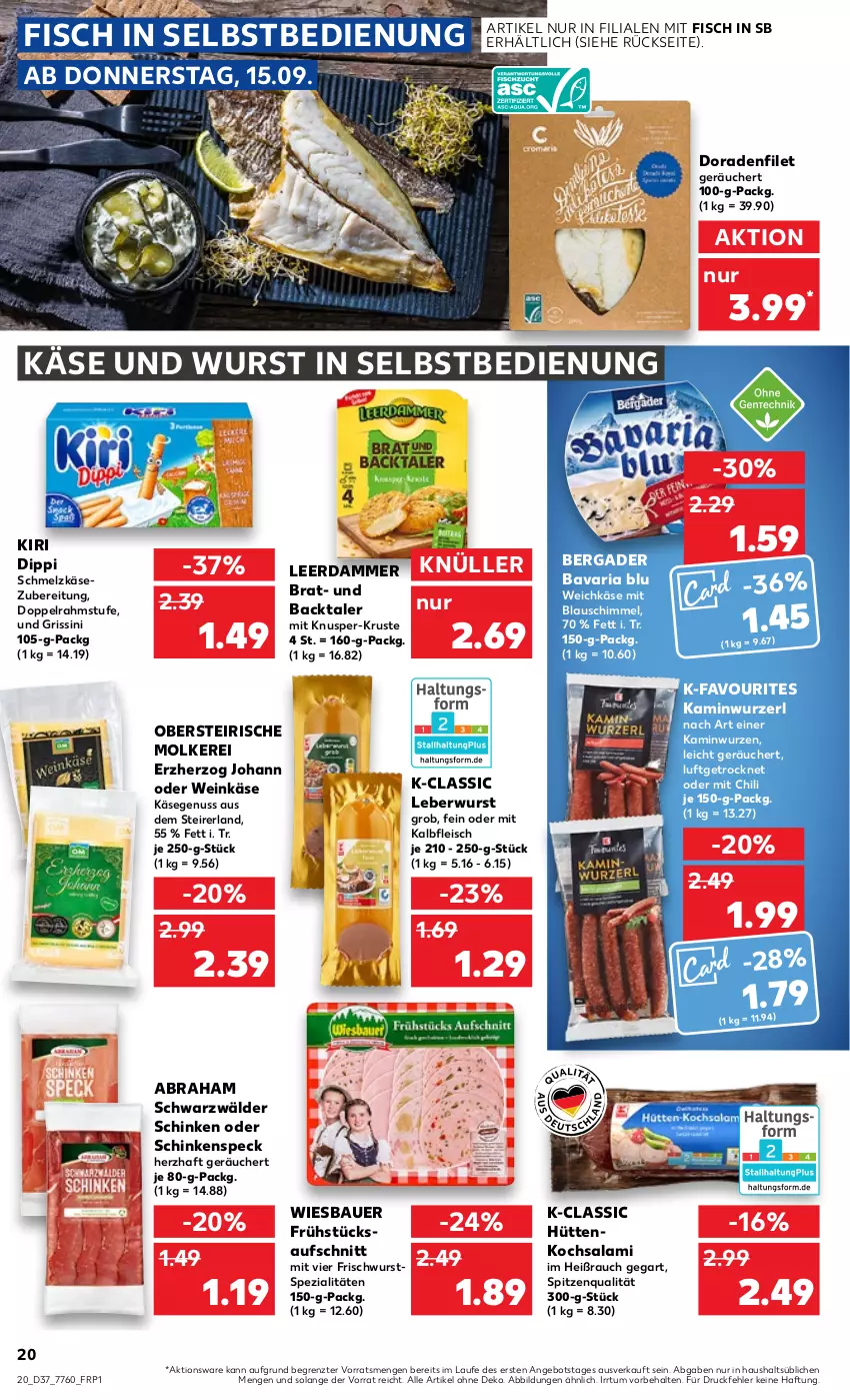 Aktueller Prospekt Kaufland - von 15.09 bis 21.09.2022 - strona 20 - produkty: angebot, auer, aufschnitt, Bau, Bauer, bavaria blu, bergader, chili, dip, doppelrahmstufe, Dorade, eis, filet, fisch, fleisch, grissini, Kalbfleisch, Kamin, Kaminwurz, Käse, kiri, leberwurst, leerdammer, mit kalbfleisch, nuss, Rauch, Ria, salami, schinken, schinkenspeck, Schmelzkäse, schmelzkäsezubereitung, schwarzwälder schinken, Speck, Spezi, spitzenqualität, Ti, weichkäse, wein, Weinkäse, wiesbauer, wurst, wurst in selbstbedienung, ZTE