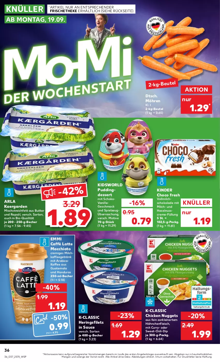 Aktueller Prospekt Kaufland - von 15.09 bis 21.09.2022 - strona 36 - produkty: ACC, angebot, arla, Becher, beutel, bio, butter, caffè latte, chia, chicken nuggets, chili, choco fresh, creme, curry, dessert, dip, eis, emmi, filet, filets, fleisch, getränk, Hähnchenfleisch, haselnuss, Haselnusscreme, hering, Herings, heringsfilets, kaffee, Kinder, Kinder Choco fresh, latte, latte macchiato, leine, mac, macchiato, milch, möhren, nuggets, nuss, pudding, rapsöl, ring, sauce, schoko, schokolade, spielzeug, Ti, vanille, vollmilch, ZTE