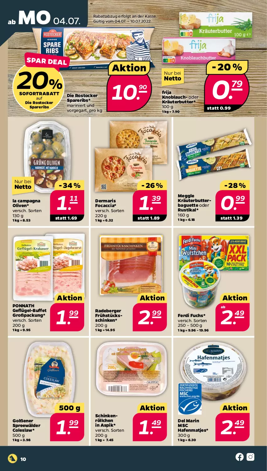 Aktueller Prospekt Netto - Angebote ab Montag - von 04.07 bis 09.07.2022 - strona 10 - produkty: ACC, baguette, Berger, butter, Coleslaw, ferdi fuchs, Focaccia, Geflügel, knoblauch, kräuter, kräuterbutter, Kräuterbutterbaguette, LG, matjes, meggle, oder kräuter, olive, oliven, ponnath, radeberger, Rostocker, schinken, sofortrabatt, spareribs, spreewälder, Ti