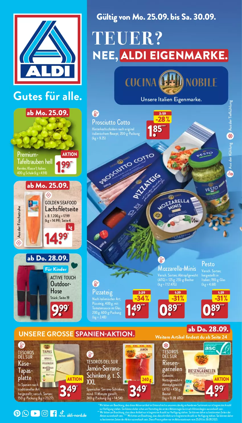 Aktueller Prospekt Aldi Nord - Von Montag - von 25.09 bis 30.09.2023 - strona 1 - produkty: active touch, aldi, aus der tiefkühlung, Becher, beutel, eis, elle, filet, filets, garnelen, gin, hinterkochschinken, hose, Käse, Kinder, kochschinken, lachs, lachsfilet, lachsfilets, latte, mozzarella, pesto, pizza, Pizzateig, prosciutto, prosciutto cotto, reis, rel, rezept, sauce, Schal, Schale, schinken, serrano, tafeltrauben, Tapas, Ti, tomate, tomaten, tomatensauce, trauben, ZTE