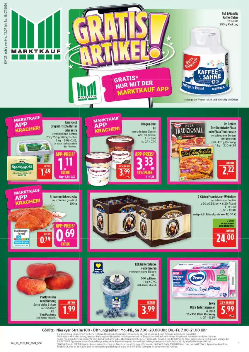 Aktueller Prospekt Marktkauf - Prospekt - von 12.07 bis 18.07.2026 - strona 1 - produkty: Becher, beere, beeren, butter, deka, die ofenfrische, Dr. Oetker, eimer, eis, fleisch, franziskaner, gewürz, gin, häagen-dazs, heidelbeere, heidelbeeren, irische butter, kaffee, kerrygold, Ofen, papier, pfirsich, pfirsiche, pizza, pizza tradizionale, reis, Rückensteak, rückensteaks, sahne, schwein, schweine, schweinerücken, steak, steaks, Ti, toilettenpapier, tradizionale, uhr, wein, weine