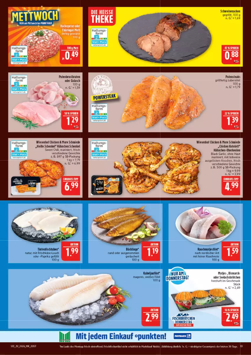 Aktueller Prospekt Marktkauf - Prospekt - von 12.07 bis 18.07.2026 - strona 13 - produkty: bismarck, braten, brötchen, chili, eis, filet, fisch, frischfisch, frischkäse, grill, gulasch, Hähnchen-Oberkeulen, henkel, kabeljaufilet, Käse, kotelett, lachs, lack, mac, matjes, Matjesfilet, natur, paprika, pute, putenbrust, putensteaks, Rauch, schenkel, schwein, schweine, schweinenacken, steak, steaks, tee, Ti, wein, weine, wiesenhof