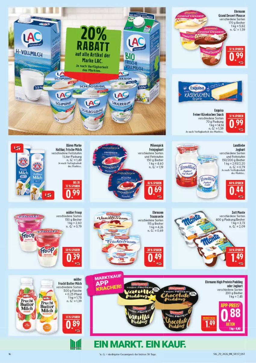 Aktueller Prospekt Marktkauf - Prospekt - von 12.07 bis 18.07.2026 - strona 16 - produkty: Becher, butter, dessert, ehrmann, eis, erde, exquisa, feinjoghurt, flasche, frische milch, froop, frucht, himbeer, joghur, joghurt, Käse, käsekuchen, kracher, kuchen, landliebe, milch, monte, mousse, mövenpick, Müller, müller froop, pudding, reis, snack, Ti, zott, Zott Monte, ZTE