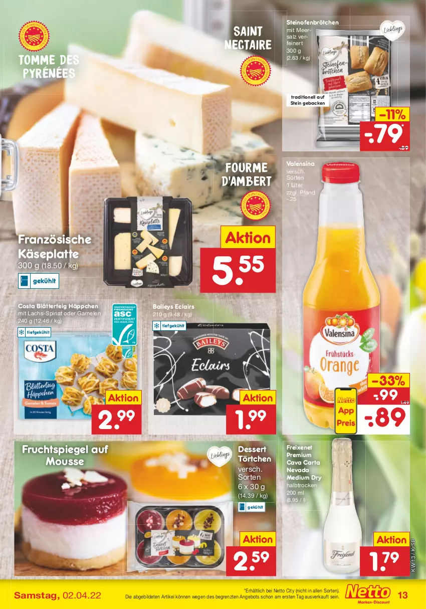 Aktueller Prospekt Netto Marken-Discount - Filial-Angebote - von 28.03 bis 02.04.2022 - strona 13 - produkty: Amber, angebot, baileys, blätterteig, brötchen, Cava, dessert, freixenet, frucht, garnelen, geback, Käse, lachs, latte, meersalz, mousse, Ofen, salz, spiegel, spinat, steinofen, Ti, Törtchen, valensina, ZTE