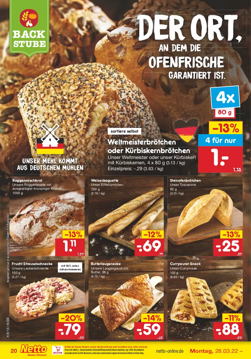 Aktueller Prospekt Netto Marken-Discount - Filial-Angebote - von 28.03 bis 02.04.2022 - strona 20 - produkty: angebot, axe, backofen, baguette, beere, beeren, brot, brötchen, butter, curry, currywurst, die ofenfrische, eis, frucht, johannisbeere, Johannisbeeren, Kürbis, Kürbiskernbrötchen, kürbiskerne, Laugeneck, mehl, Meister, ndk, Ofen, reis, snack, steinofen, stube, Ti, Tiere, versandkostenfrei, wurst