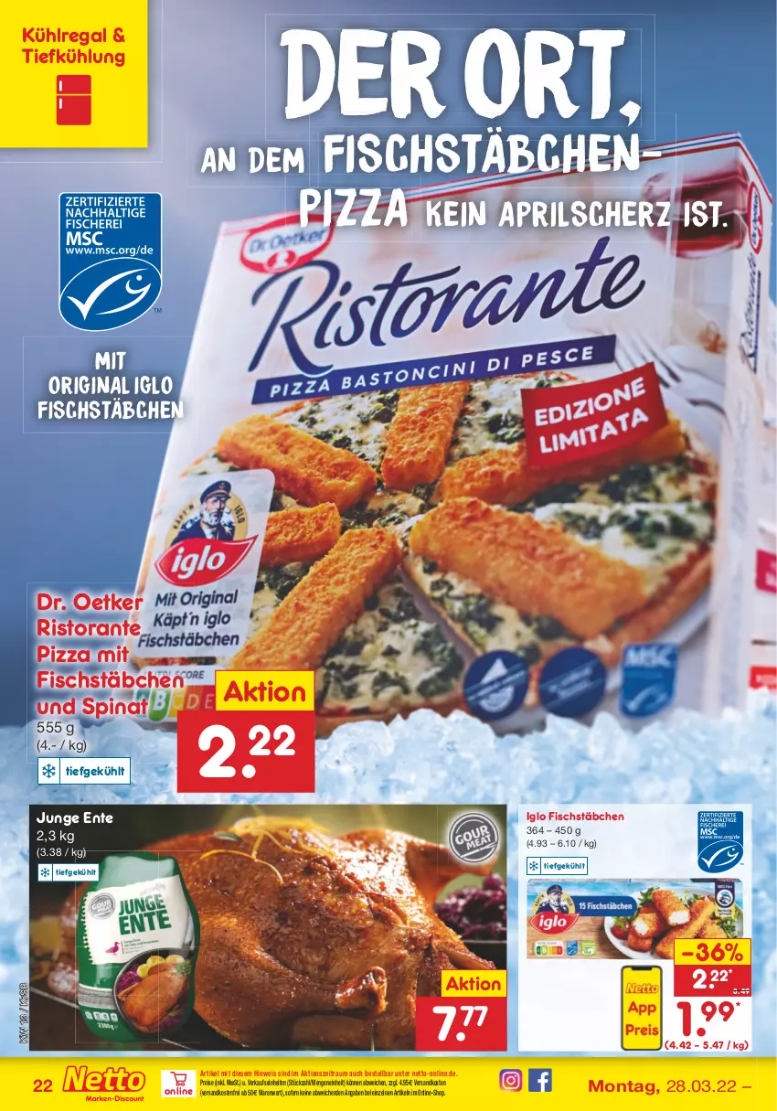 Aktueller Prospekt Netto Marken-Discount - Filial-Angebote - von 28.03 bis 02.04.2022 - strona 22 - produkty: bio, Dr. Oetker, eis, ente, fisch, fischstäbchen, gin, iglo, kühlregal, ndk, pizza, pril, regal, reis, ristorante, ristorante pizza, spinat, Ti, versandkostenfrei