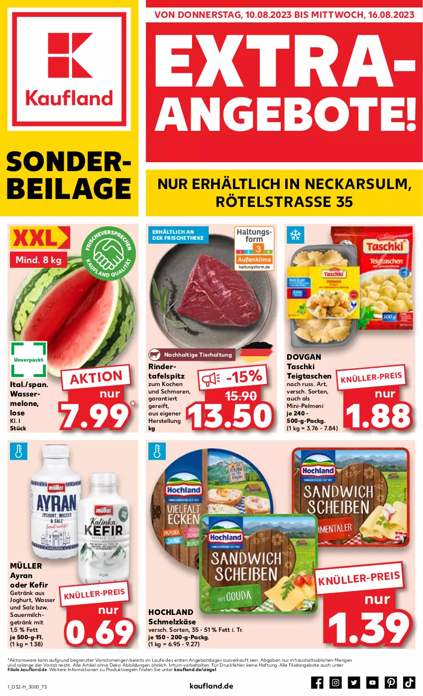 Aktueller Prospekt Kaufland - Extra-Angebote - von 10.08 bis 16.08.2023 - strona 1 - produkty: angebot, angebote, auer, Ayran, dovgan, eis, getränk, hochland, ilag, joghur, joghurt, Käse, Kefir, melone, milch, Müller, pelmeni, rind, rinder, salz, Schmelzkäse, tafelspitz, Tasche, taschen, taschki, Ti, wasser, wassermelone, ZTE