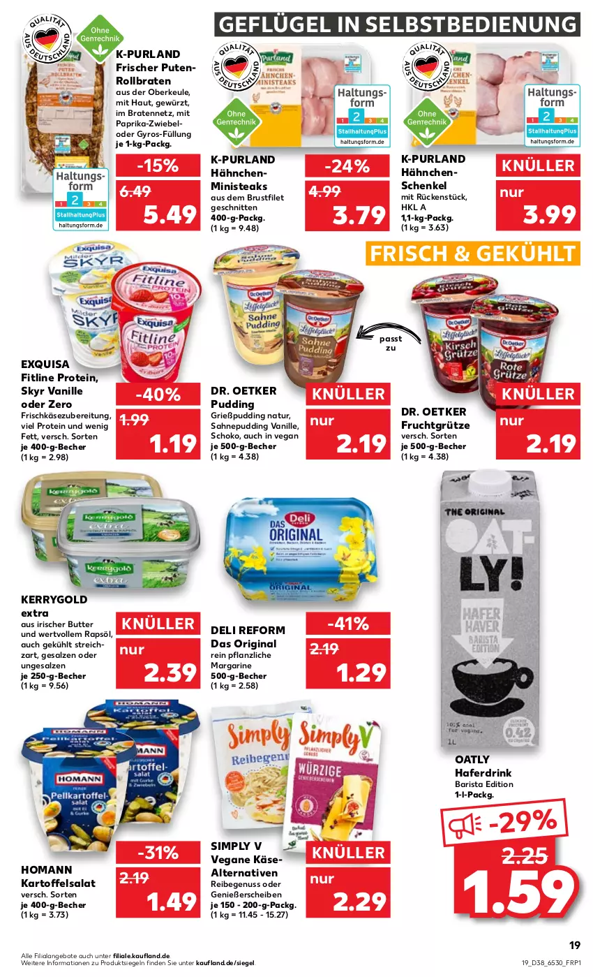 Aktueller Prospekt Kaufland - von 22.09 bis 28.09.2022 - strona 19 - produkty: angebot, angebote, Becher, braten, brustfilet, butter, deli reform, Dr. Oetker, drink, exquisa, filet, fitline, frischkäse, frischkäsezubereitung, frucht, fruchtgrütze, Geflügel, gewürz, gin, Grießpudding, grütze, gyros, hafer, Haferdrink, hähnchenschenkel, henkel, homann, kartoffel, kartoffelsalat, Käse, kerrygold, kerrygold extra, margarine, mit paprika, natur, nuss, paprika, pudding, purland, pute, Putenrollbraten, rapsöl, rollbraten, sahne, salat, salz, schenkel, schnitten, schoko, sim, Skyr, steak, steaks, Streichzart, Ti, vanille, zwiebel