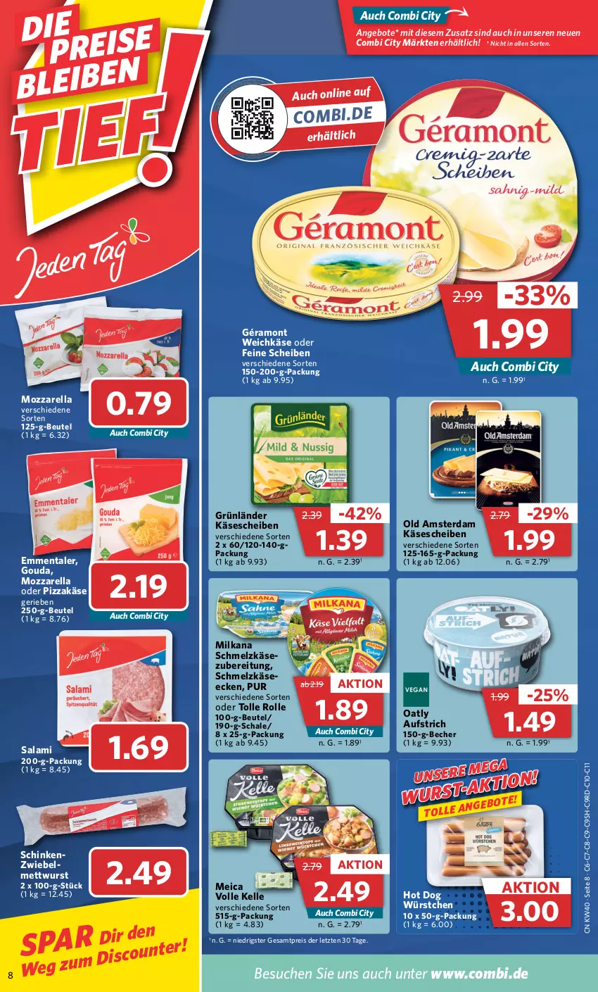 Aktueller Prospekt Combi - Prospekte - von 04.10 bis 08.10.2022 - strona 8 - produkty: angebot, angebote, aufstrich, Becher, beutel, discount, eis, elle, emmentaler, géramont, gouda, grünländer, hot dog, Käse, käsescheiben, meica, Mett, mettwurst, milka, milkana, mozzarella, Old Amsterdam, pizza, reis, rel, salami, Schal, Schale, schinken, Schmelzkäse, schmelzkäsezubereitung, Ti, weichkäse, wurst, würstchen, ZTE, zwiebel