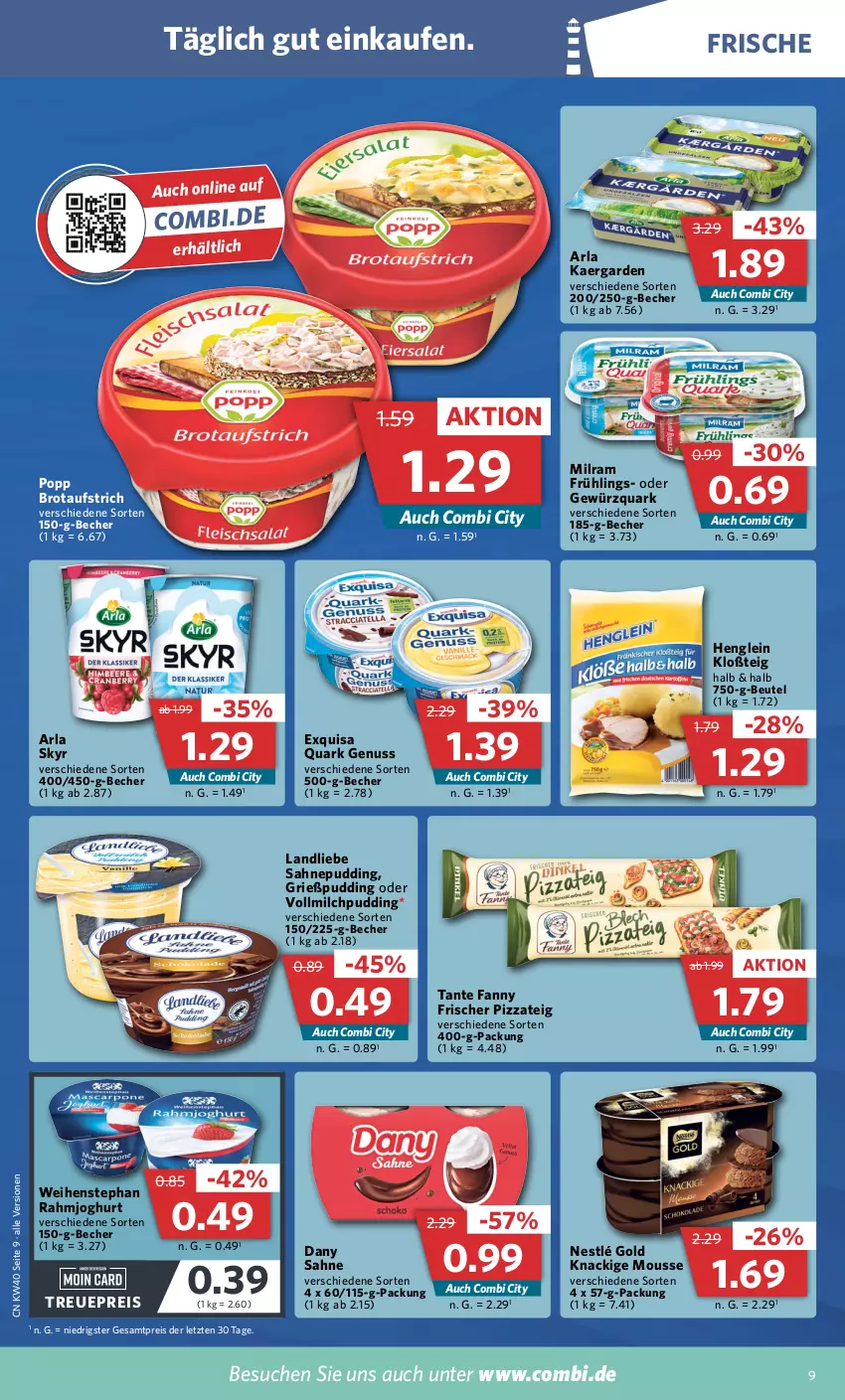 Aktueller Prospekt Combi - Prospekte - von 04.10 bis 08.10.2022 - strona 9 - produkty: arla, arla skyr, aufstrich, Becher, beutel, brot, brotaufstrich, Dany, dany sahne, eis, exquisa, gewürz, gewürzquark, Grießpudding, henglein, HP, joghur, joghurt, Knackige Mousse, landliebe, milch, milram, mousse, nestlé, nuss, pizza, Pizzateig, Popp, pudding, quark, quark genus, quark genuss, rahmjoghurt, reis, sahne, Skyr, tante fanny, Ti, vollmilch, weihenstephan, ZTE