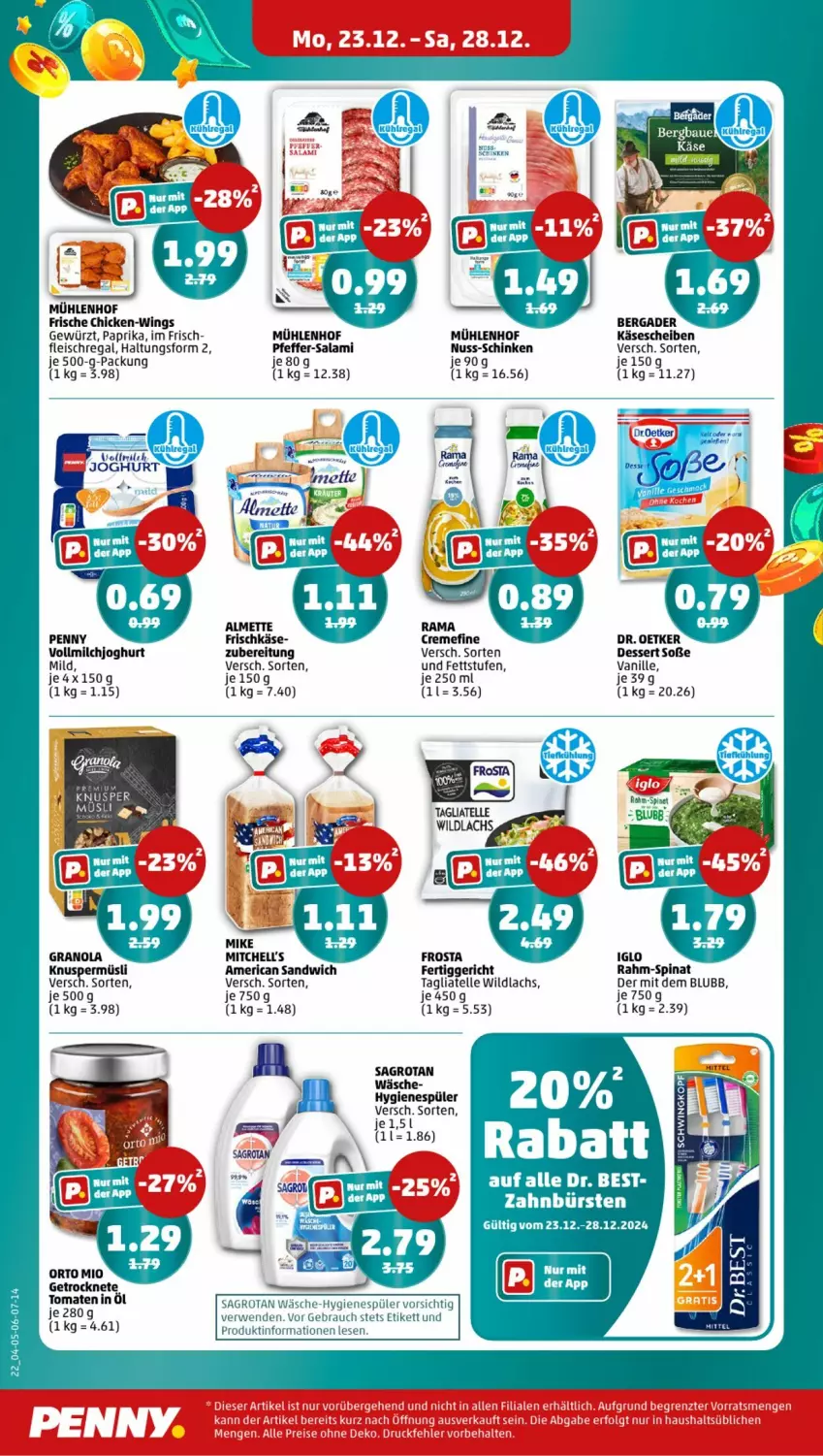 Aktueller Prospekt Penny - Prospekte - von 23.12 bis 28.12.2024 - strona 22 - produkty: almette, bürste, bürsten, creme, dessert, Dr. Best, Dr. Oetker, eis, elle, fertiggericht, fleisch, frischkäse, frosta, Getrocknete Tomaten, gewürz, hygienespüler, iglo, joghur, joghurt, Käse, käsescheiben, Knuspermüsli, lachs, Mett, milch, müsli, nuss, paprika, pfeffer, rahm-spinat, rama, Rauch, regal, rwe, sagrotan, salami, sandwich, schinken, Soße, spinat, tagliatelle, Ti, tomate, tomaten, vanille, vollmilch, Wild, wildlachs, zahnbürste, zahnbürsten