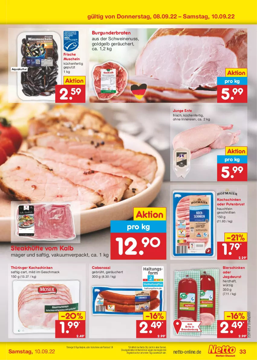 Aktueller Prospekt Netto Marken-Discount - Filial-Angebote - von 05.09 bis 10.09.2022 - strona 33 - produkty: angebot, aqua, bestpreis, bier, bierschinken, braten, burgunder, Cabanossi, eis, ente, jagdwurst, kochschinken, küche, Küchen, mac, Muscheln, nuss, pute, putenbrust, reis, ring, saft, schinken, schnitten, schwein, schweine, Schweinenuss, steak, steakhüfte, Ti, wein, weine, wurst, ZTE