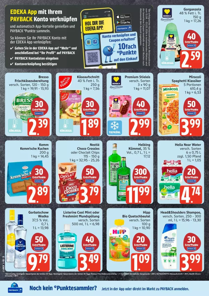Aktueller Prospekt Edeka - Prospekte - von 20.04 bis 25.04.2026 - strona 24 - produkty: aufschnitt, auto, beutel, bio, bresso, chips, choclait chips, choco crossies, coupon, crossies, deka, eis, frischkäse, frischkäsezubereitung, google play, Gorbatschow, gorgonzola, hella, hipp, Käse, kuchen, LG, listerine, mint, miracoli, mundspülung, payback, quetschbeutel, reis, shampoo, spaghetti, spülung, stieleis, tesa, Ti, tisch, ZTE
