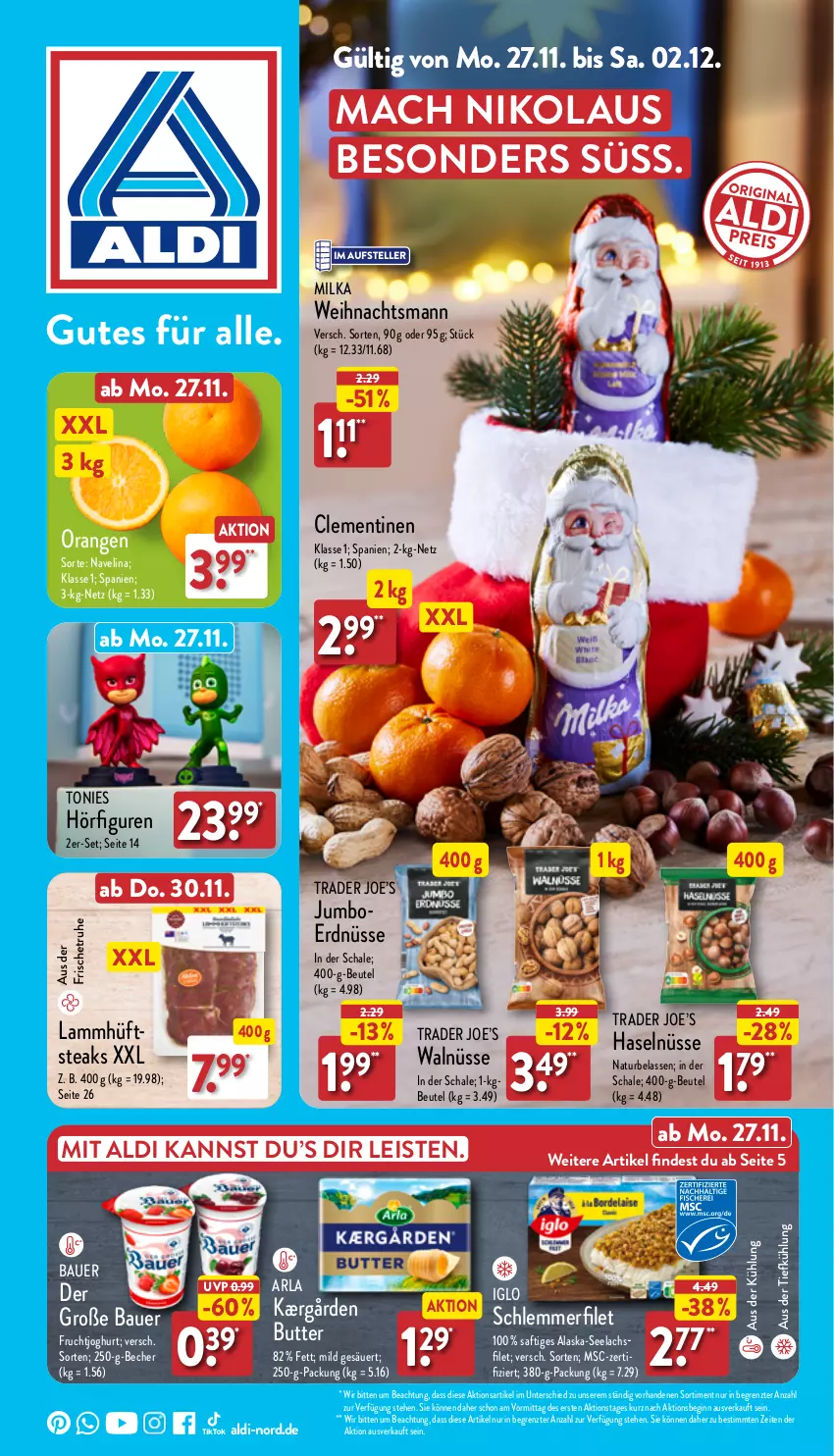 Aktueller Prospekt Aldi Nord - Von Montag - von 27.11 bis 02.12.2023 - strona 1 - produkty: Alaska-Seelachs, aldi, arla, auer, aus der tiefkühlung, Bau, Bauer, Becher, beutel, butter, clementinen, eis, elle, erdnüsse, filet, frucht, fruchtjoghurt, gin, iglo, joghur, joghurt, jumbo, Kærgården, lachs, lamm, mac, milka, natur, navelina, orange, orangen, saft, Schal, Schale, schlemmerfilet, steak, steaks, teller, Ti, ZTE