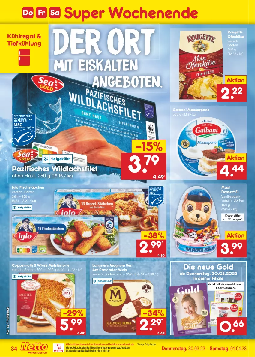 Aktueller Prospekt Netto Marken-Discount - Filial-Angebote - von 27.03 bis 01.04.2023 - strona 34 - produkty: angebot, angebote, bestpreis, coppenrath, coupon, coupons, dessert, eis, filet, fisch, fische, fischstäbchen, galbani, iglo, Käse, kühlregal, lachs, lachsfilet, langnese, magnum, mascarpone, Meister, ndk, Ofen, Ofenkäse, quark, regal, reis, rouge, rougette, Ti, torte, vanille, Wild, wildlachs