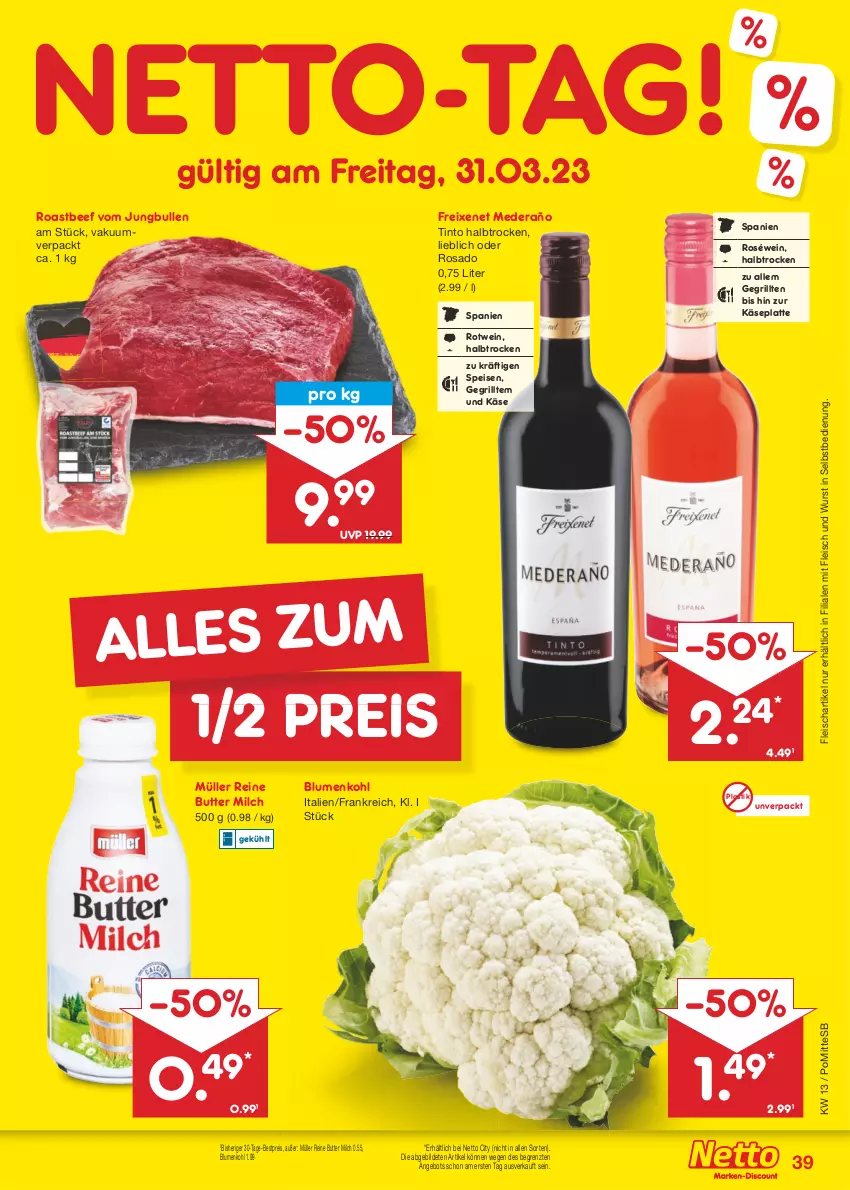 Aktueller Prospekt Netto Marken-Discount - Filial-Angebote - von 27.03 bis 01.04.2023 - strona 39 - produkty: angebot, asti, beef, bestpreis, blume, blumen, blumenkohl, butter, eis, fleisch, freixenet, grill, jungbullen, Käse, latte, milch, Müller, reis, roastbeef, roséwein, rotwein, Ti, wein, wurst, wurst in selbstbedienung, ZTE