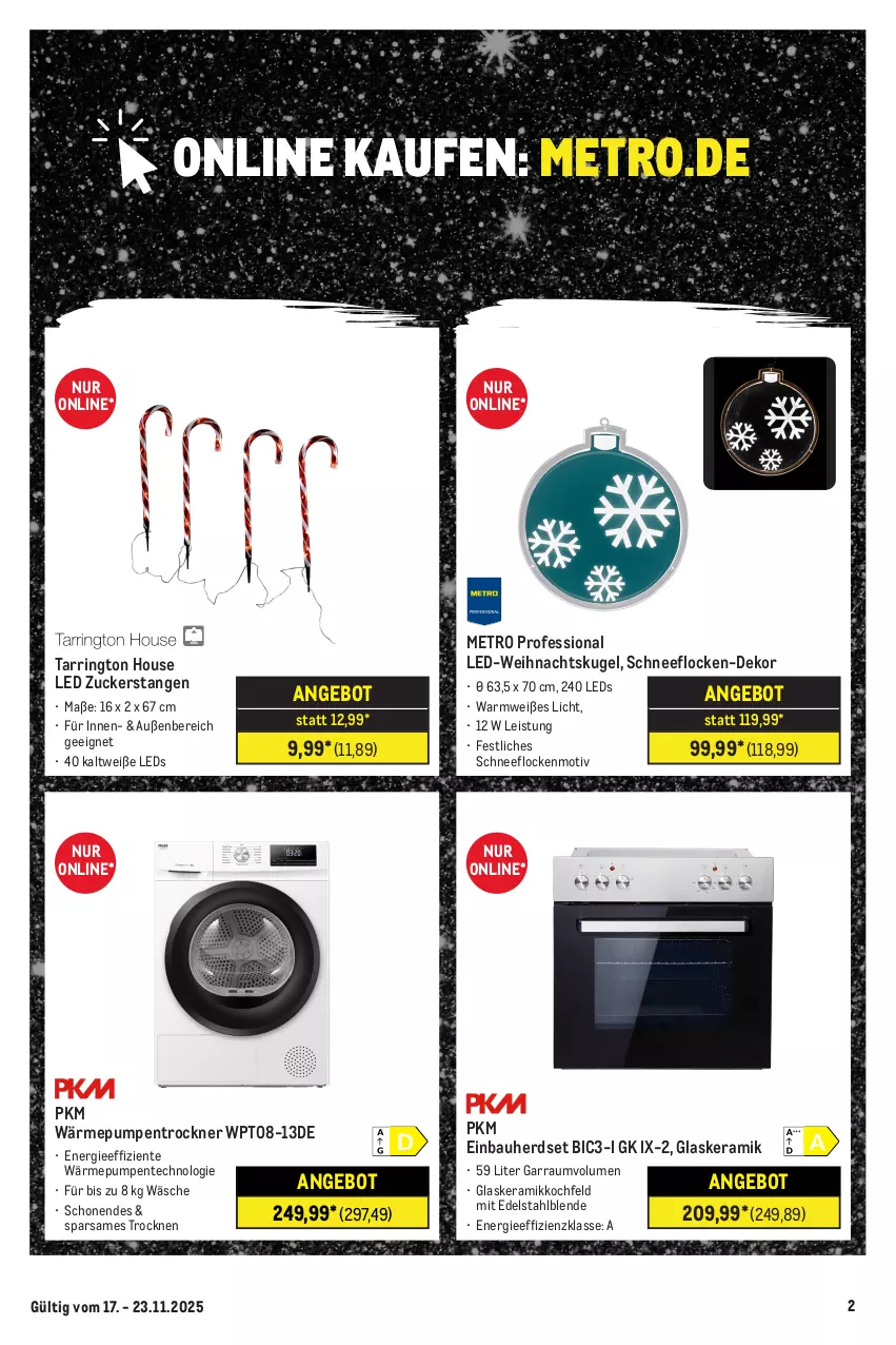 Aktueller Prospekt Metro - Online: Wochen-Angebote - von 17.11 bis 23.11.2025 - strona 2 - produkty: angebot, Bau, edelstahl, einbauherd, einbauherdset, eis, ente, garraum, glaskeramik, glaskeramikkochfeld, herdset, kochfeld, Kugel, leds, Metro, ring, tarrington house, Ti, Trockner, wärmepumpentrockner, zucker