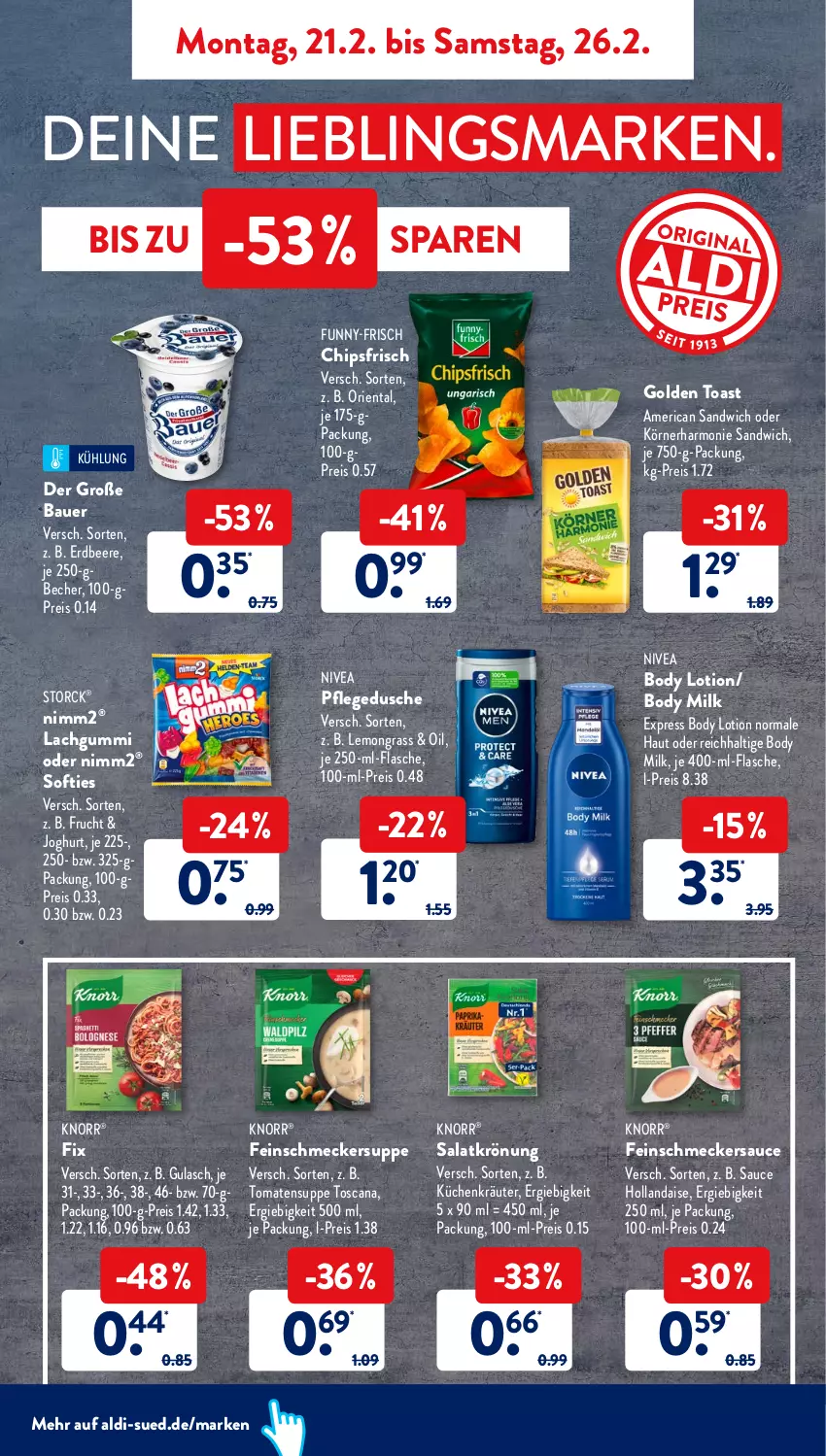 Aktueller Prospekt AldiSud - ALDI Aktuell - von 21.02 bis 26.02.2022 - strona 5 - produkty: aldi, auer, Bau, Bauer, Becher, beere, body, body lotion, body milk, chips, chipsfrisch, dusche, eis, erdbeere, feinschmecker, flasche, frucht, funny-frisch, golden toast, gulasch, hollandaise, joghur, joghurt, knorr, kräuter, küche, Küchen, lachgummi, Lotion, nimm2, nivea, pflegedusche, reis, salat, salatkrönung, sandwich, sauce, sauce hollandaise, storck, suppe, Ti, toast, tomate, tomaten, Tomatensuppe