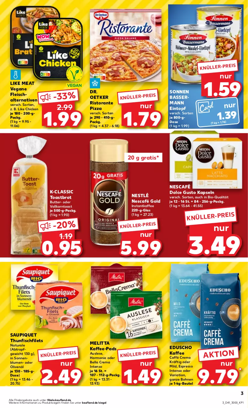 Aktueller Prospekt Kaufland - Prospekt - von 12.10 bis 18.10.2023 - strona 3 - produkty: angebot, angebote, bella crema, beutel, bio, blume, blumen, bohne, bohnen, brot, butter, caffè crema, dolce gusto, Dr. Oetker, eduscho, eintopf, eis, espresso, filet, filets, fisch, fleisch, Fleischalternative, instantkaffee, intenso, kaffee, kaffee-pads, korn, Like Meat, melitta, natur, natura, Nescafé, nescafé gold, nestlé, olive, oliven, olivenöl, pizza, Ria, ristorante, ristorante pizza, saupiquet, Schal, sonnenblume, sonnenblumen, thunfisch, Ti, toast, Toastbrot, topf, Vegane Fleisch