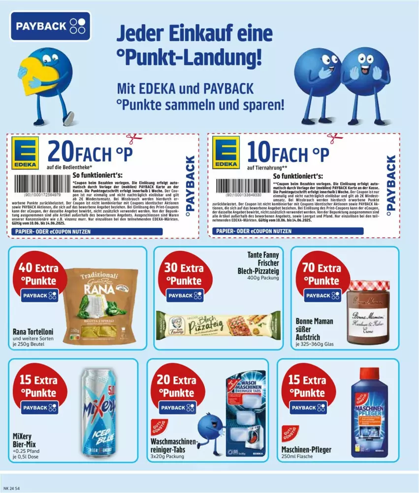 Aktueller Prospekt Edeka - Prospekte - von 09.06 bis 14.06.2025 - strona 4 - produkty: angebot, aufstrich, beutel, bier, bonne maman, coupon, deka, erde, flasche, LG, mam, Mixer, mixery, payback, pizza, Pizzateig, Rana, Rauch, reiniger, rwe, tante fanny, Ti, tiernahrung, tisch, torte, tortelloni