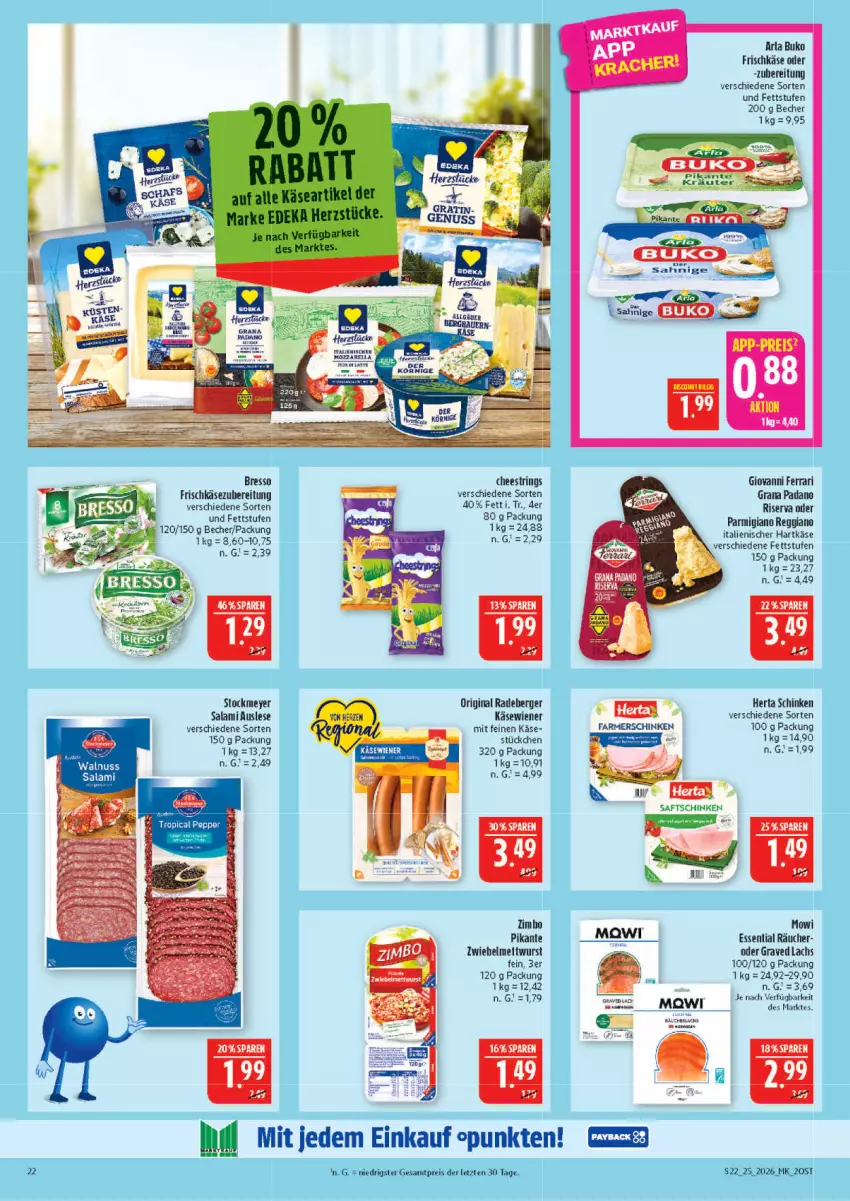 Aktueller Prospekt Marktkauf - Prospekt - von 14.06 bis 20.06.2026 - strona 22 - produkty: arla, arla buko, Becher, Berger, bresso, Buko, deka, eis, farmerschinken, frischkäse, frischkäsezubereitung, gin, grana, grana padano, hartkäse, herta, italienischer hartkäse, Käse, kräuter, lachs, Mett, mettwurst, padano, parmigiano, parmigiano reggiano, radeberger, Rana, reggiano, reis, ring, riserva, salami, schinken, stockmeyer, String, Ti, wiener, wurst, zimbo, ZTE, zwiebel, zwiebelmettwurst