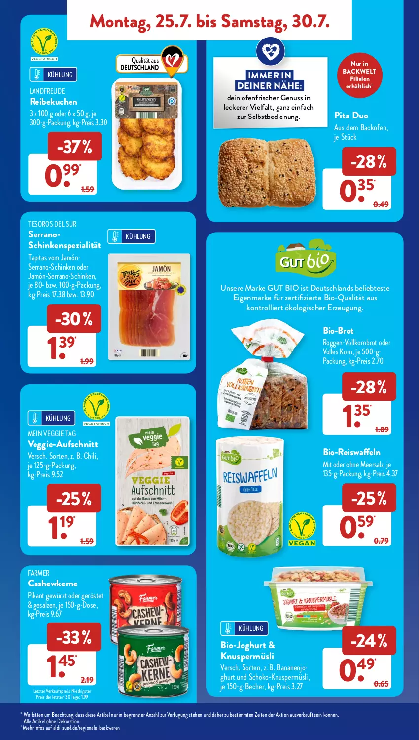 Aktueller Prospekt AldiSud - NÄCHSTE WOCHE - von 25.07 bis 30.07.2022 - strona 9 - produkty: aldi, alle artikel ohne dekoration, aufschnitt, backofen, backwaren, banane, bananen, Becher, bio, bio-joghurt, brot, Cashew, cashewkerne, chili, dekoration, eis, eiswaffeln, gewürz, joghur, joghurt, Knuspermüsli, korn, Kornbrot, kuchen, meersalz, müsli, nuss, Ofen, reis, Reiswaffeln, salz, schinken, schoko, serrano, Spezi, Ti, trolli, veggie, vollkornbrot, waffeln, ZTE